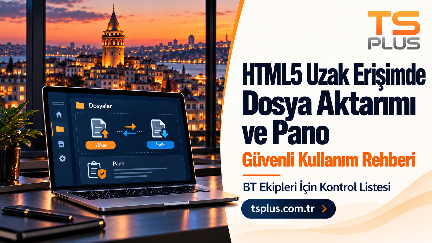 HTML5 Uzak Erişimde Dosya Aktarımı ve Pano: Güvenli Kullanım Rehberi
