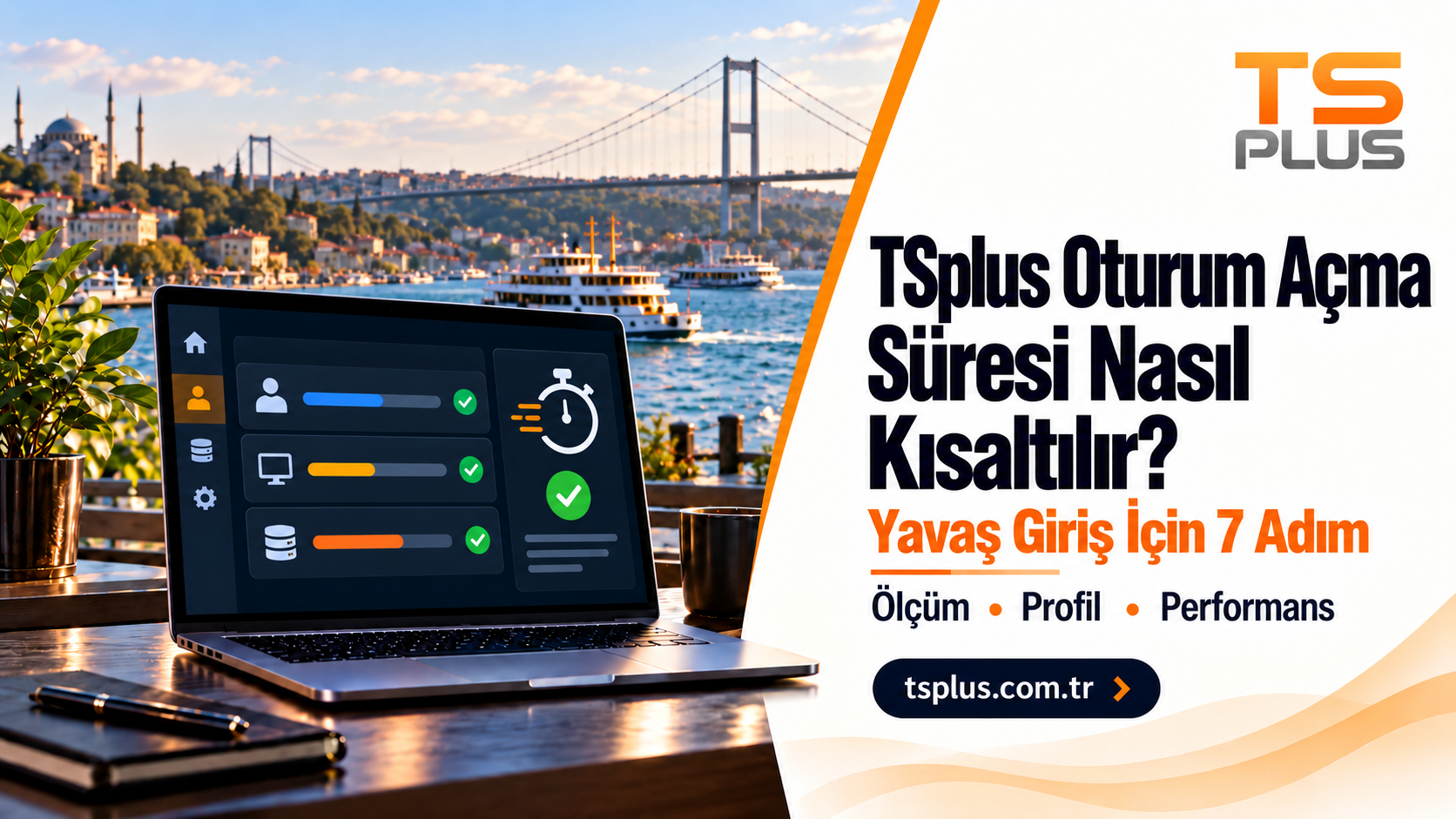 TSplus Oturum Açma Süresi Nasıl Kısaltılır? Yavaş Giriş İçin 7 Adım